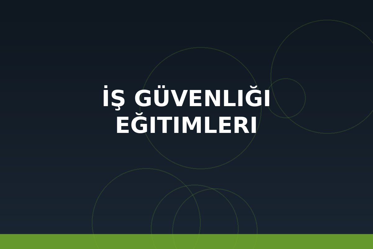 İş Güvenliği Eğitimleri